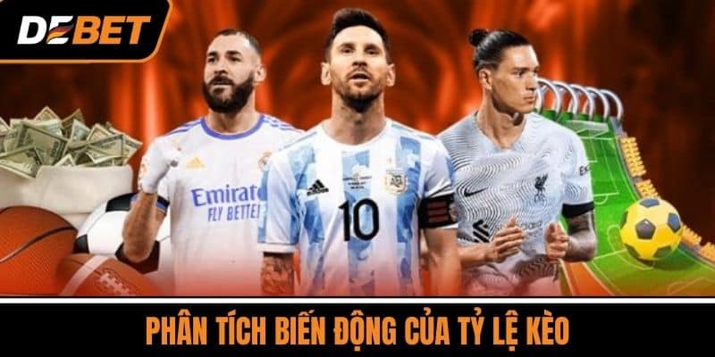 Phân tích biến động của tỷ lệ kèo